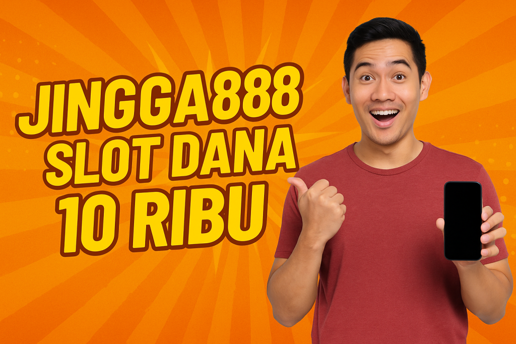 Jingga888 Slot Dana 10 Ribu 