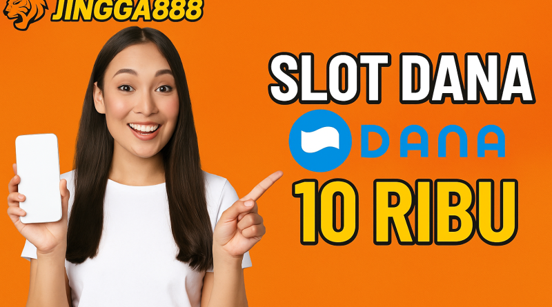Slot Dana 10 Ribu Jingga888